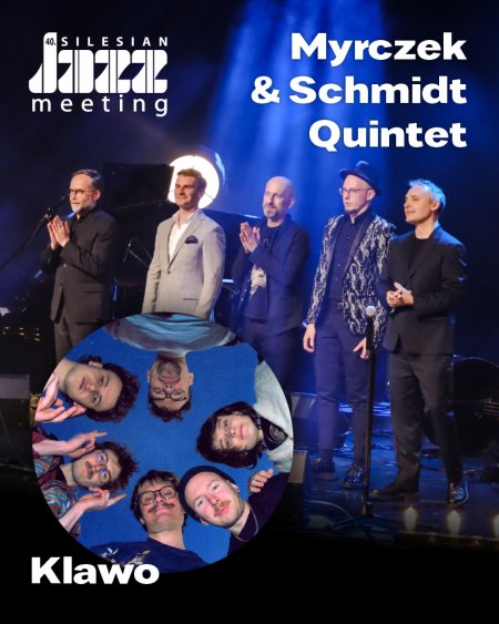 40. Silesian Jazz Meeting – dzień pierwszy KLAWO oraz Myrczek & Schmidt Quintet „Młynarski. Bynajmniej”