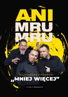 Kabaret Ani Mru Mru: najnowszy program - Mniej więcej