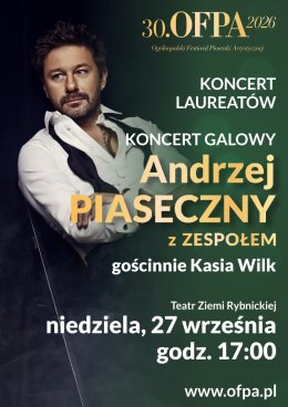 30.OFPA 2026. Koncert Laureatów i Koncert Galowy: Andrzej Piaseczny z zespołem, gościnnie Kasia Wilk.